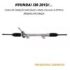 Caixa de Direção Mecânica Para Coluna Elétrica Hyundai I30 2013 Em Diante- Remanufaturada