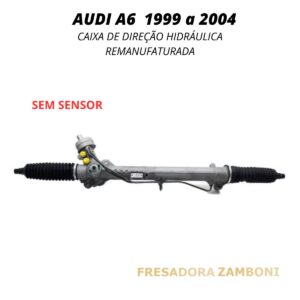 Caixa de Direção Hidráulica Audi A6 1999 a 2004 - Remanufaturada