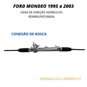 Caixa de Direção Hidráulica Ford Mondeo Conexão Rosca - 1995 A 2003 - Remanufaturada