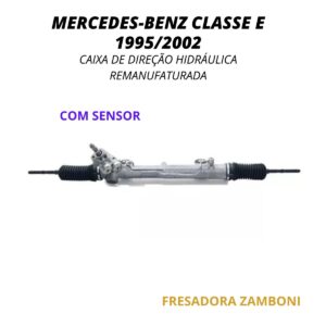 Caixa de Direção Hidráulica MB Classe E 1995/2002 (Com Sensor) - Remanufaturada