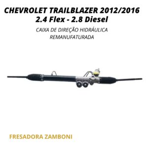 Caixa de Direção Hidráulica Chevrolet Trailblazer 2012/2016 2.4 Flex - 2.8 Diesel - Remanufaturada