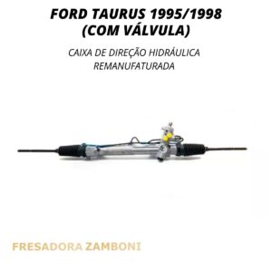 Caixa de Direção Hidráulica Ford Taurus 1995/1998 (Com Válvula) - Remanufaturada