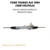 Caixa de Direção Hidráulica Ford Taurus Até 1994 (Sem Válvula) - Remanufaturada