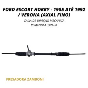 Caixa de Direção Mecânica Ford Escort Hobby 1985/1992 | Verona (Axial Fino) - Remanufaturada