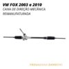Caixa de Direção Mecânica VW FOX 2003 a 2010 (PINHÃO ESTRIADO) - Remanufaturada