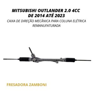 Caixa de Direção Mecânica para Coluna Elétrica Mitsubishi Outlander 2.0 4CC de 2014 até 2023 - Remanufaturada
