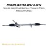 Caixa de Direção Mecânica para Coluna Elétrica Nissan Sentra 2007 até 2012 - Remanufaturada
