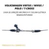 Caixa de Direção Mecânica para Coluna Elétrica para Volkswagen Virtus 2018 até 2023 / Nivus 2020 até 2023 / Polo 2018 até 2023 / T-Cross 2019 até 2023 - Remanufaturada