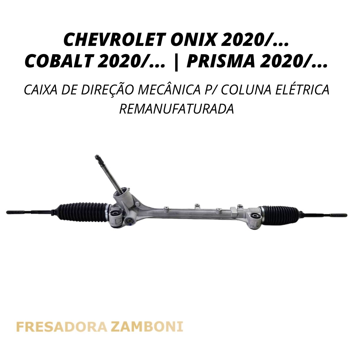 Caixa de Direção Mecânica para Coluna Elétrica Onix / Cobalt / Prisma 2020 em diante (ESTRIA PINHÃO GROSSO – 16,5MM) - Remanufaturada