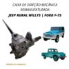 Caixa de Direção Mecânica para Jeep Rural Willys | Ford F-75 - Remanufaturada