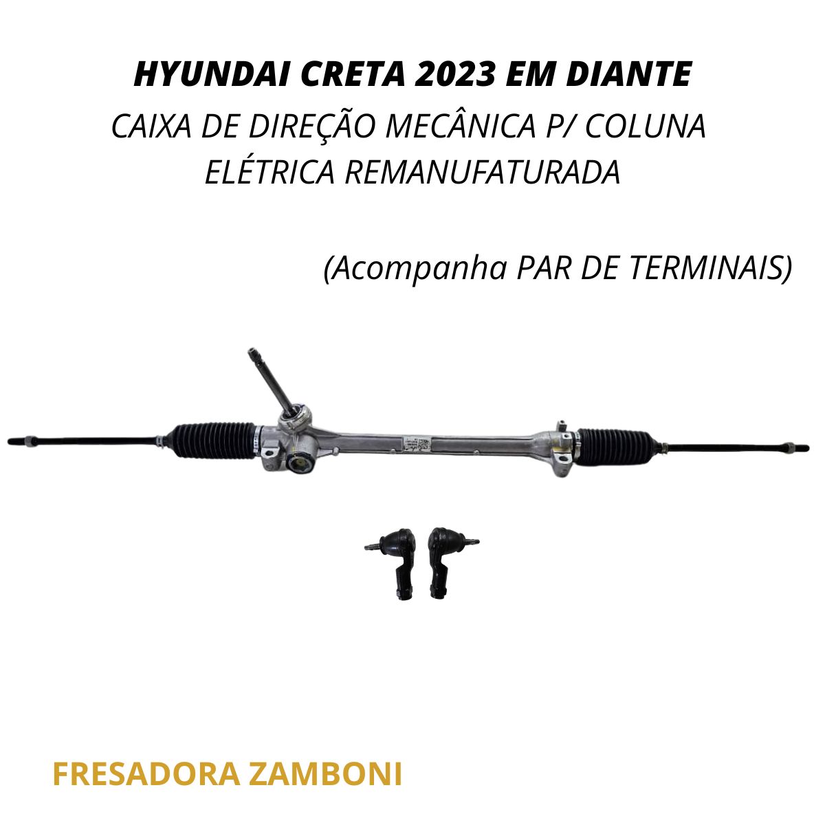 Caixa de Direção Mecânica para Coluna Elétrica para Creta 2023 em diante – ESTRIA 16,5MM - Remanufaturada (COM PAR DE TERMINAIS)