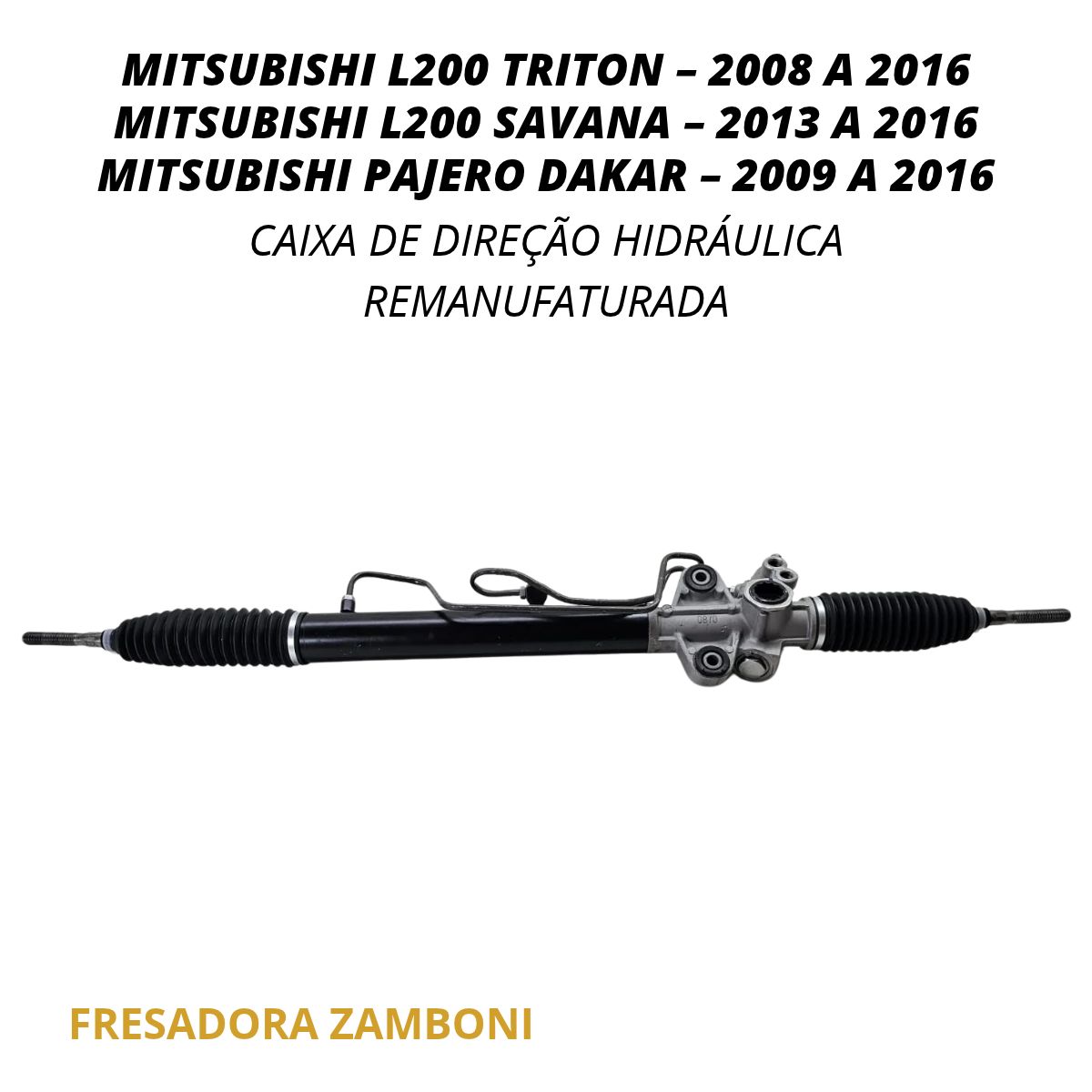 Caixa de Direção Hidráulica Mitsubishi L200 Triton - 2008 a 2016 / Pajero Dakar até 2016 / Savana 2013 a 2016 - Remanufaturada